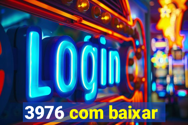 3976 com baixar